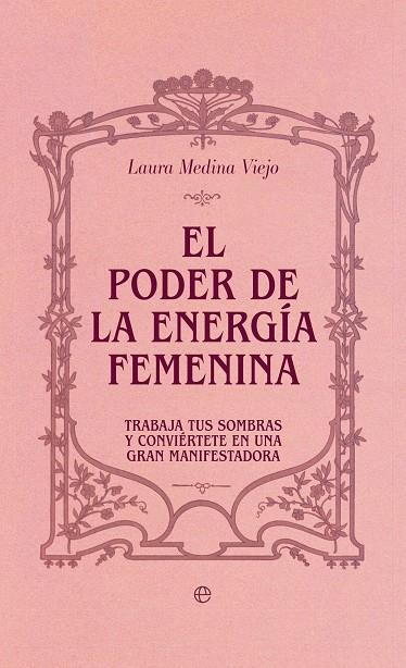 PODER DE LA ENERGÍA FEMENINA, EL | 9788410943025 | MEDINA VIEJO, LAURA