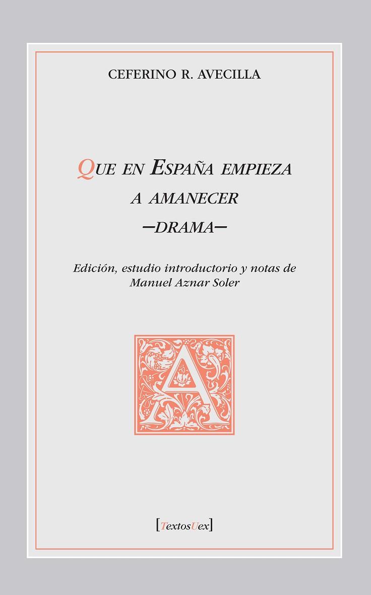 QUE EN ESPAÑA EMPIEZA A AMANECER - DRAMA | 9788491273141 | AVECILLA, CEFERINO R.