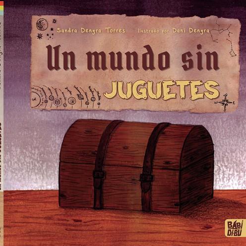 MUNDO SIN JUGUETES, UN | 9788419602169 | DENGRA TORRES, SANDRA