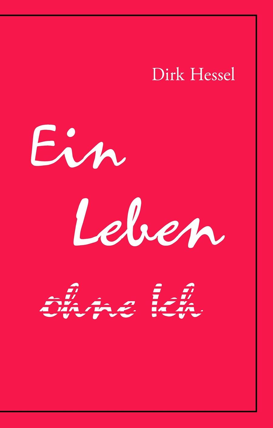 EIN LEBEN OHNE ICH | 9783750408401 | HESSEL, DIRK