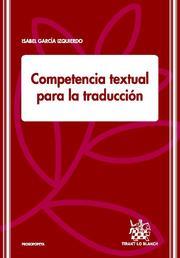 COMPETENCIA TEXTUAL PARA LA TRADUCCIÓN | 9788499859538 | GARCÍA IZQUIERDO, ISABEL