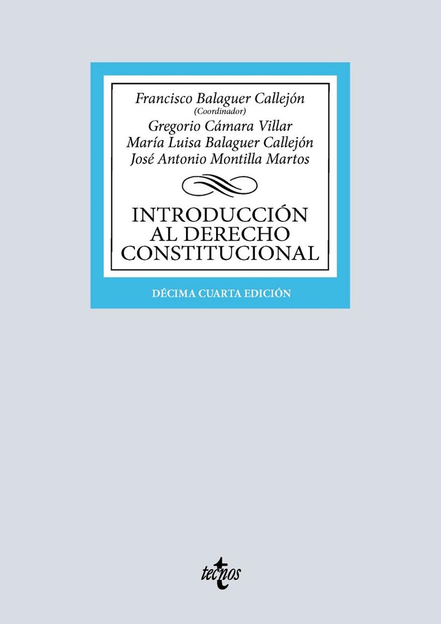 INTRODUCCIÓN AL DERECHO CONSTITUCIONAL | 9788430992744 | BALAGUER CALLEJÓN, FRANCISCO / CÁMARA VILLAR, GREGORIO / BALAGUER CALLEJÓN, MARÍA LUISA / MONTILLA M