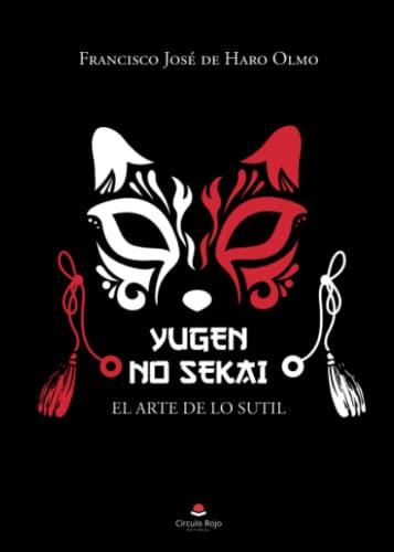 YUGEN NO SEKAI | 9788413986333 | DE HARO OLMO, FRANCISCO JOSÉ