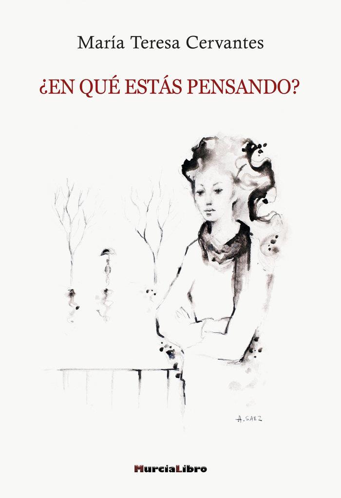 ¿EN QUÉ ESTÁS PENSANDO? | 9788415516583 | CERVANTES, MARÍA TERESA