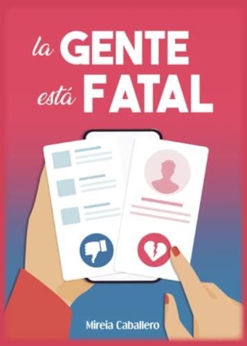 GENTE ESTÁ FATAL, LA | 9788411752657 | CABALLERO LÓPEZ, MIREIA