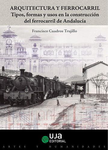 ARQUITECTURA Y FERROCARRIL | 9788491592402 | CUADROS TRUJILLO, FRANCISCO