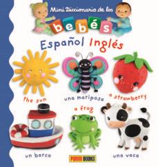 MINI DICCIONARIO DE LOS BEBES. ESPAÑOL-INGLÉS | 9788413342719