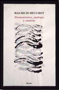 HERMENÉUTICA, ANALOGÍA Y SÍMBOLO | 9788425432668 | BEUCHOT, MAURICIO