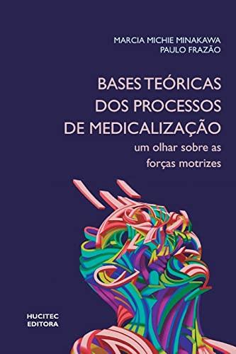BASES TEORICAS DOS PROCESSOS DE MEDICALIZAÇAO | 9788584041800 | MINAKAWA, MARCIA MICHIE