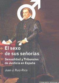 SEXO DE SUS SEÑORIAS. SEXUALIDAD Y TRIBUNALES DE JUSTICIA, EL | 9788498368383 | RUIZ-RICO, JUAN J.