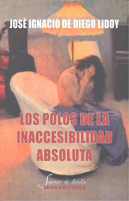 POLOS DE LA INACCESIBILIDAD ABSOLUTA | 9788484655022 | DE DIEGO LIDOY, JOSE IGNACIO