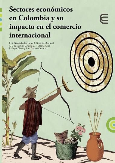 SECTORES ECONÓMICOS EN COLOMBIA Y SU IMPACTO EN EL COMERCIO INTERNACIONAL | 9789587604139 | GAVIRIA MAHECHA, RODRIGO ALBERTO