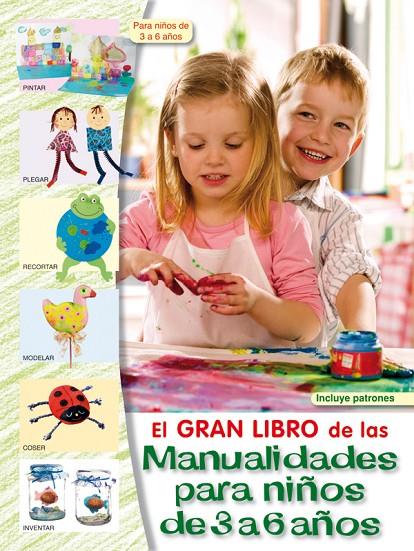 GRAN LIBRO DE LAS MANUALIDADES INFANTILES DE 3 A 6 AÑOS, EL | 9788498741438 | "VV.AA"