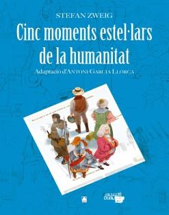 COL·LECCIÓ DUAL 015. CINC MOMENTS ESTEL·LARS DE LA HUMANITAT -STEFAN ZWEIG- | 9788430769469 | MIRET PUIG, PAU / FORTUNY GINÉ, JOAN BAPTISTA / MARTÍ RAÜLL, SALVADOR