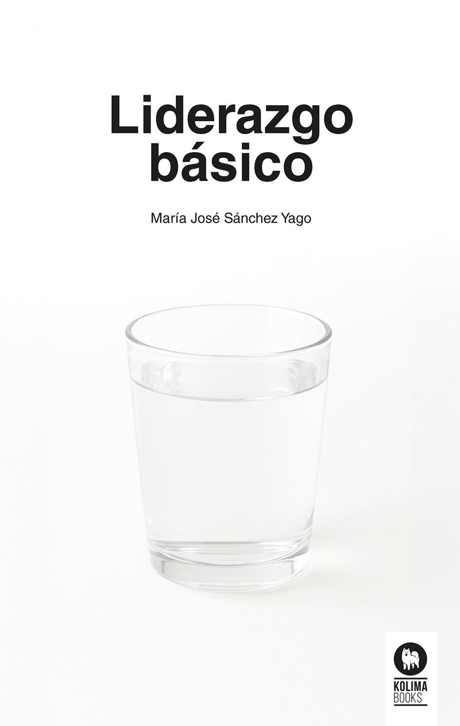 LIDERAZGO BÁSICO | 9788410209671 | SÁNCHEZ YAGO, MARÍA JOSÉ