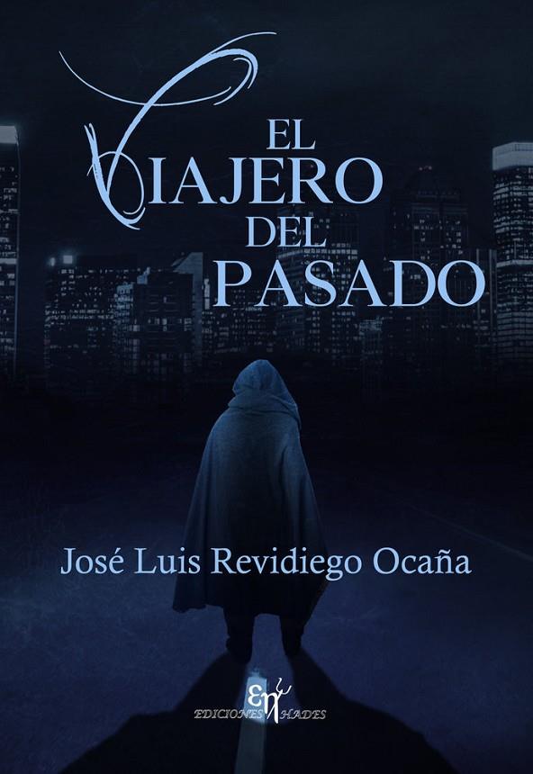 VIAJERO DEL PASADO, EL | 9791399016239 | REVIDIEGO OCAÑA, JOSE LUIS