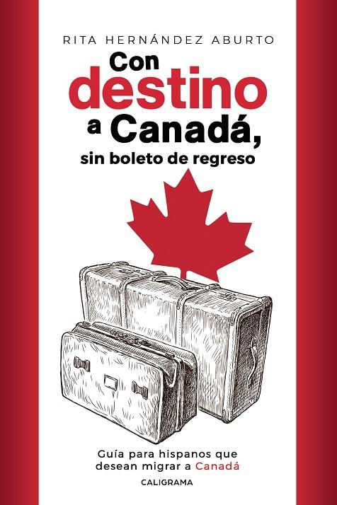 CON DESTINO A CANADÁ, SIN BOLETO DE REGRESO | 9788418018473 | HERNÁNDEZ ABURTO, RITA