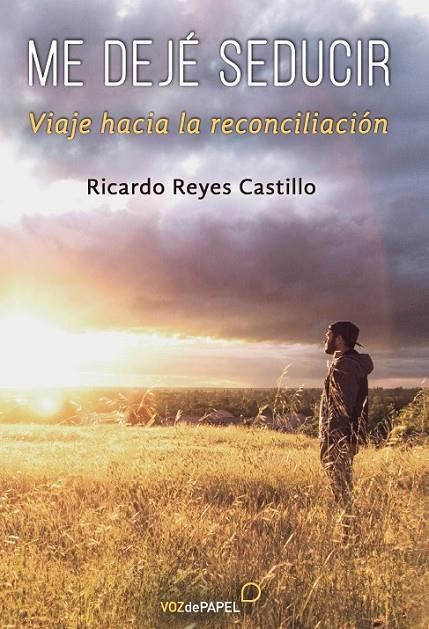 ME DEJÉ SEDUCIR | 9788496471788 | REYES CASTILLO, RICARDO