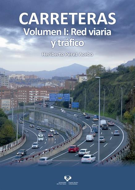 CARRETERAS. VOLUMEN I: RED VIARIA Y TRÁFICO | 9788490828052 | PÉREZ ACEBO, HERIBERTO