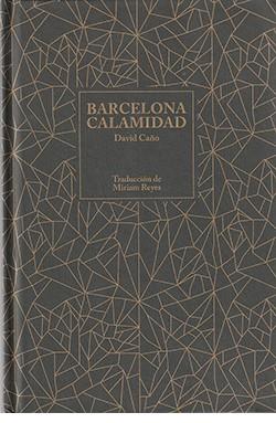 BARCELONA CALAMIDAD | 9788409681471 | CAÑO I CARGOL, DAVID