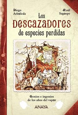 DESCAZADORES DE ESPECIES PERDIDAS, LOS | 9788467871784 | ARBOLEDA, DIEGO / SAGOSPE, RAÚL