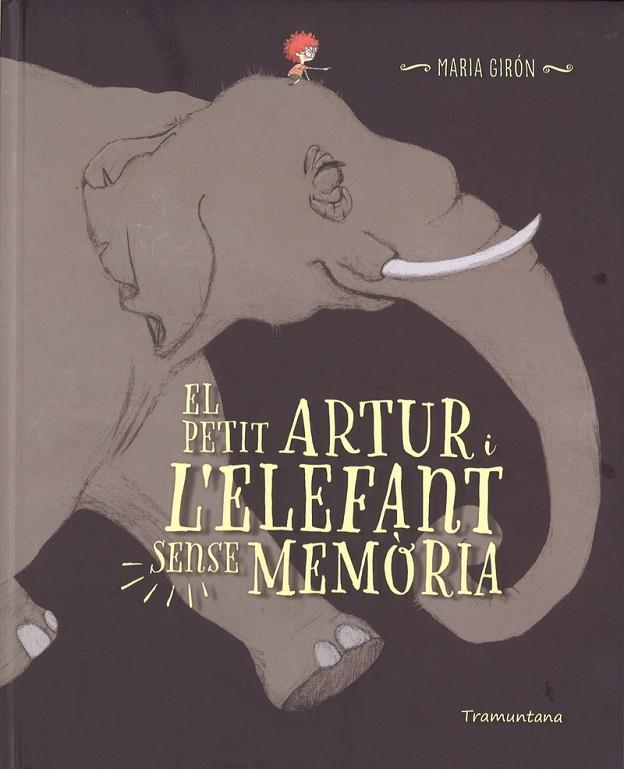 PETIT ARTUR I L'ELEFANT SENSE MEMORIA, EL | 9788416578696 | GIRON FIGEROLA, MARIA