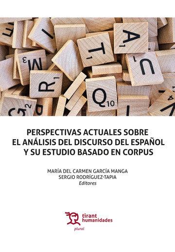 PERSPECTIVAS ACTUALES SOBRE EL ANALISIS DEL DISCURSO DEL ESPAÑOL Y SU ESTUDIO BASADO EN CORPUS | 9788418970634 | GARCIA, Mª C.