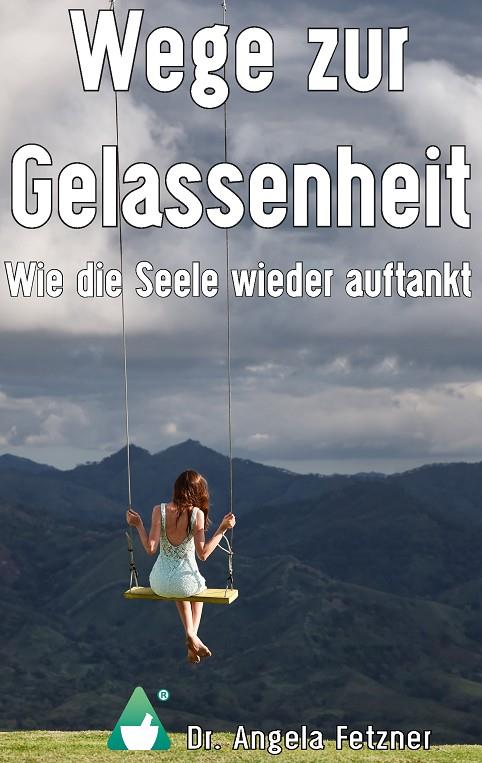 WEGE ZUR GELASSENHEIT - WIE DIE SEELE WIEDER AUFTANKT | 9783741285042 | FETZNER, ANGELA