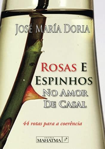 ROSAS E ESPINHOS NO AMOR DE CASAL | 9789899973626 | DORIA, JOSÉ MARIA