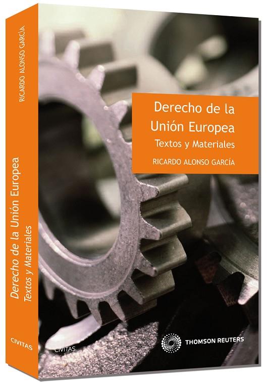 DERECHO UNIÓN  EUROPEA: TEXTOS | 9788447034031 | ALONSO GARCÍA, RICARDO