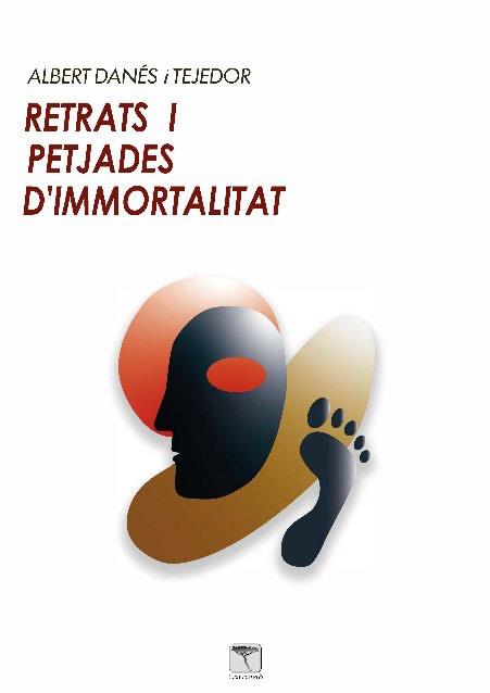 RETRATS I PETJADES D'IMMORTALITAT | 9788412951882 | DANÉS TEJEDOR, ALBERT
