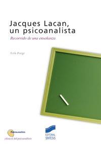 JACQUES LACAN, UN PSICOANALISTA | 9788477388777 | PORGE, ERIK