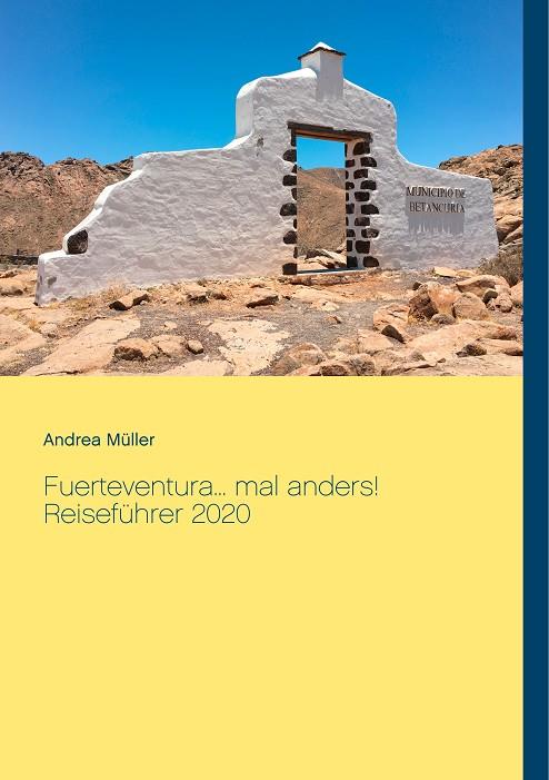 FUERTEVENTURA... MAL ANDERS! REISEFÜHRER 2020 | 9783750461987 | MULLER, ANDREA