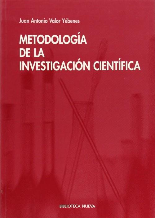 METODOLOGIA DE LA INVESTIGACION CIENTIFICA | 9788470308291 | VALOR YEBENES, JUAN A.