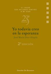 YO TODAVIA CREO EN LA ESPERA | 9788433013958 | DIEZ ALEGRIA, J. M.