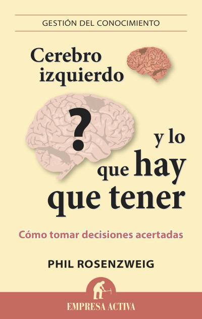 CEREBRO IZQUIERDO Y LO QUE HAY QUE TENER | 9788492921096 | ROSENZWEIG, PHILIP