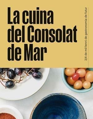 CUINA DEL CONSOLAT DE MAR, LA | 9788418849930 | CALENT, MIQUEL / DE MEIÀ, SERGI / MURILLO, LUCÍA / LUGO, ISABEL