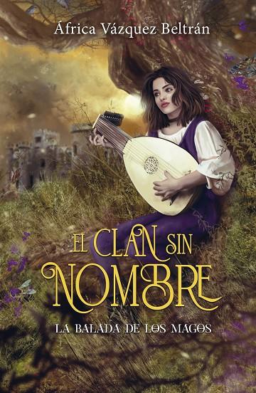 CLAN SIN NOMBRE 01, EL. LA BALADA DE LOS MAGOS | 9788419740625 | VAZQUEZ BELTRAN, AFRICA