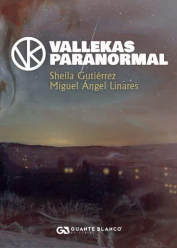 VALLEKAS PARANORMAL | 9788418151507 | GUTIÉRREZ DÍAZ, SHEILA