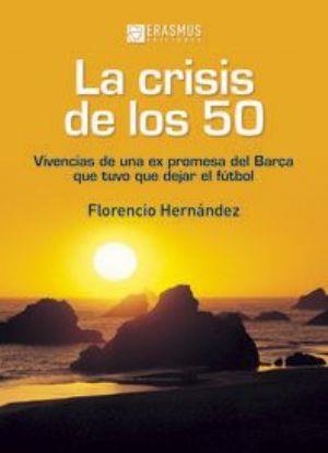 CRISIS DE LOS 50, LA | 9788415462187 | HERNANDEZ GALMES, FLORENCIO
