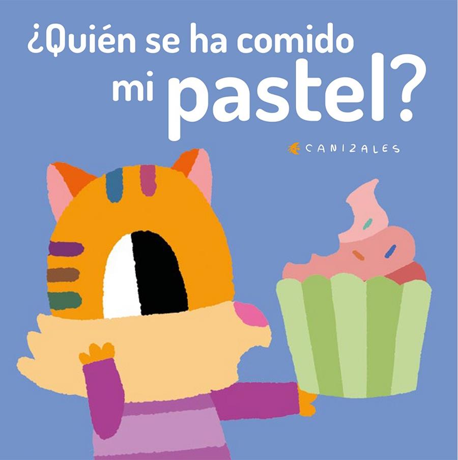 QUIEN SE HA COMIDO MI PASTEL | 9788418133022 | CANIZALES