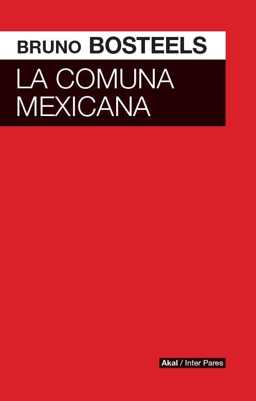 COMUNA MEXICANA, LA | 9786078683710 | BOSTEEIS, BRUNO