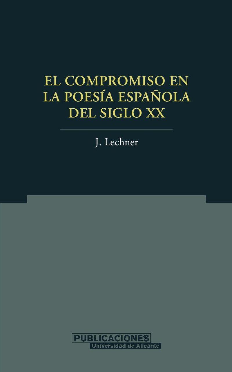 COMPROMISO EN LA POESÍA ESPAÑOLA DEL SIGLO XX, EL | 9788479087814 | LECHNER, JAN