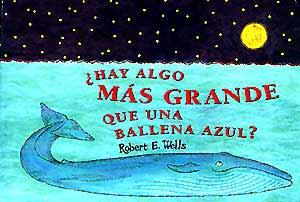 ¿HAY ALGO MÁS GRANDE QUE UNA BALLENA AZUL? | 9788426130303 | WELLS, ROBERT E.