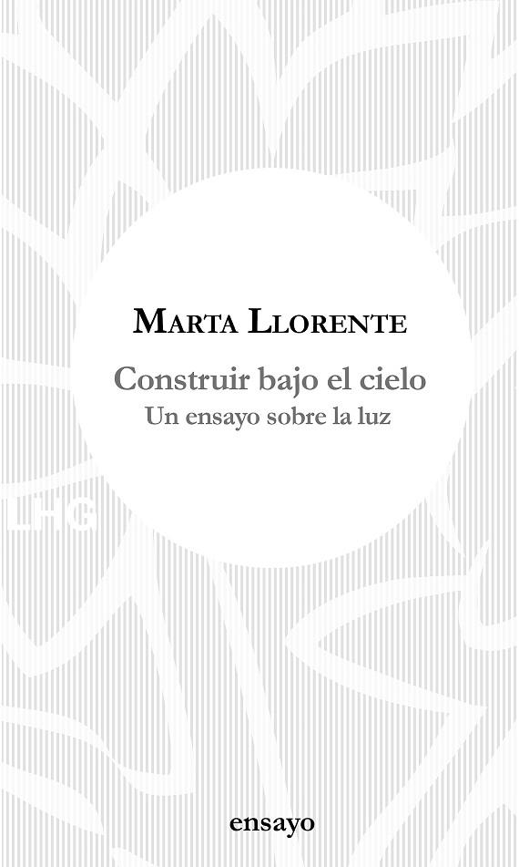 CONSTRUIR BAJO EL CIELO | 9788417118648 | LLORENTE, MARTA