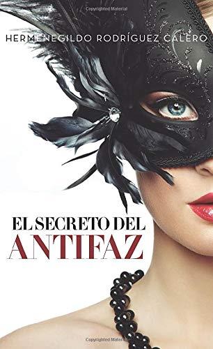 SECRETO DEL ANTIFAZ, EL | 9788418031083 | RODRÍGUEZ CALERO, HERMENEGILDO
