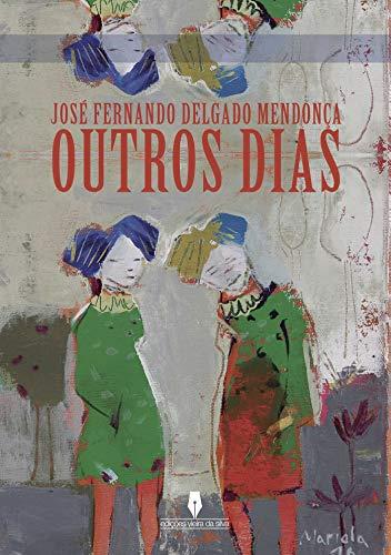 OUTROS DIAS | 9789897366178 | DELGADO MENDONÇA, JOSÉ