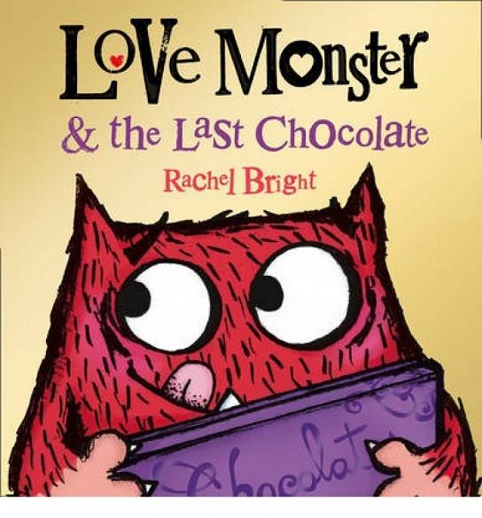 LOVE MONSTER AND THE LAST CHOCOLATE | 9780007540303 | BRIGHT, RACHEL