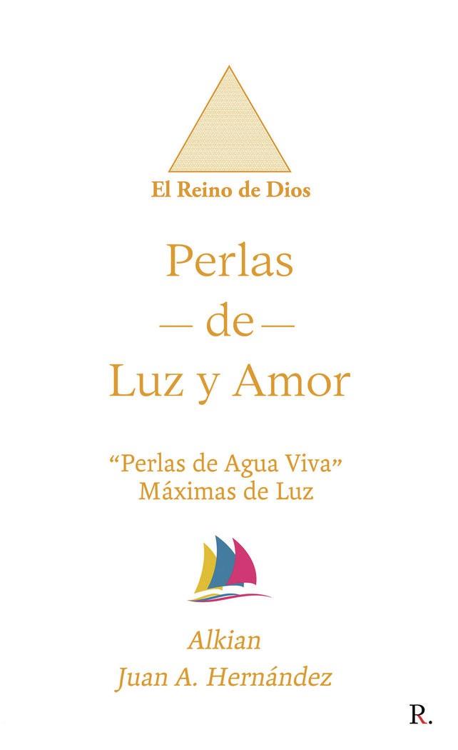 PERLAS DE LUZ Y AMOR | 9788419373564 | HERNÁNDEZ SÁNCHEZ, JUAN ANTONIO