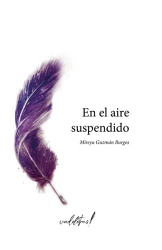 EN EL AIRE SUSPENDIDO | 9788412641134 | GUZMÁN BURGOS, MIREYA